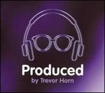 Produced by Trevor Horn