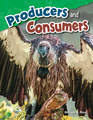 Producers and Consumers - Rice, William B