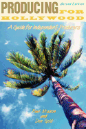 Producing for Hollywood: A Guide for the Independent Producer