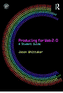 Producing for Web 2.0: A Student Guide