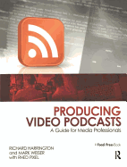 Producing Video Podcasts: A Guide for Media Professionals