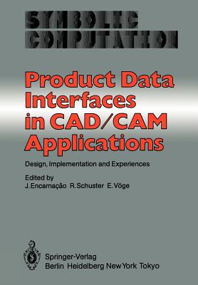 Product Data Interfaces in Cad/CAM Applications: Design, Implementation and Experiences - Encarnacao, J (Editor), and Schuster, R (Editor), and V�ge, E (Editor)
