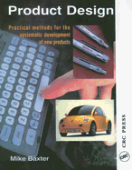 Product Design: A Practical Guide to Systematic Methods of New Product Development