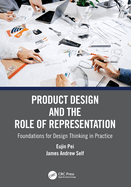 Product Design and the Role of Representation: Foundations for Design Thinking in Practice