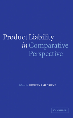 Product Liability in Comparative Perspective - Fairgrieve, Duncan (Editor)
