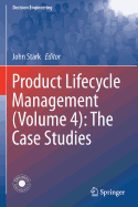 Product Lifecycle Management (Volume 4): The Case Studies