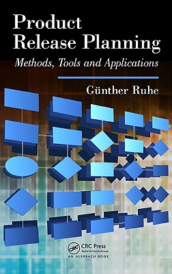 Product Release Planning: Methods, Tools and Applications - Ruhe, Guenther