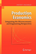 Production Economics: Integrating the Microeconomic and Engineering Perspectives