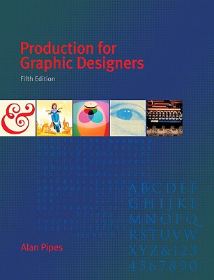 Production for Graphic Designers - Pipes, Alan