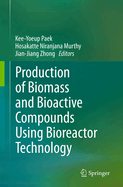 Production of Biomass and Bioactive Compounds Using Bioreactor Technology