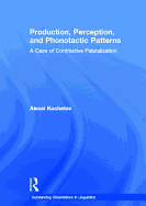 Production, Perception, and Phonotactic Patterns: A Case of Contrastive Palatalization