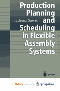 Production Planning and Scheduling in Flexible Assembly Systems