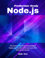 Production-Ready Node.js: The End-to-End Guide to Building & Deploying Scalable Microservices with NestJS and Docker