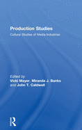 Production Studies: Cultural Studies of Media Industries