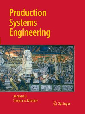 Production Systems Engineering - Li, Jingshan, and Meerkov, Semyon M.
