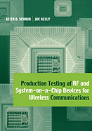 Production Testing of RF and System-On-A-Chip Devices for Wireless Communications