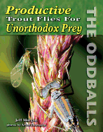 Productive Trout Flies for Unorthodox Prey: The Oddballs