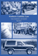 Products Liability Law: Cases, Commentary, and Conundra
