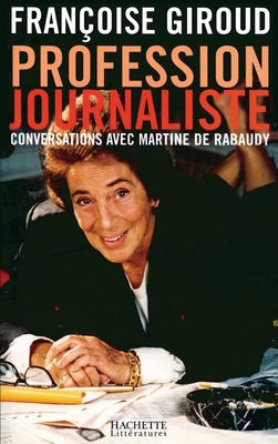 Profession Journaliste - Giroud, Fran?oise