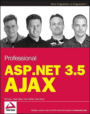 Professional ASP.NET 3.5 AJAX - Evjen, Bill, and Gibbs, Matt, and Wahlin, Dan