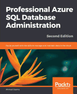 Professional Azure SQL Database Administration - Second Edition