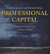 Professional Capital: Transforming Teaching in Every School