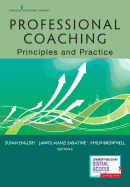 Professional Coaching: Principles and Practice