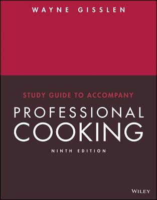 Professional Cooking, 9e Study Guide - Gisslen, Wayne