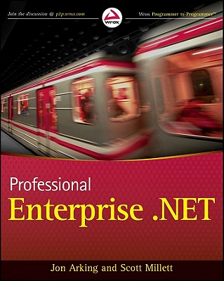 Professional Enterprise .Net - Arking, Jon, and Millett, Scott