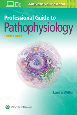 Professional Guide to Pathophysiology - Willis, Laura, Msn, Aprn