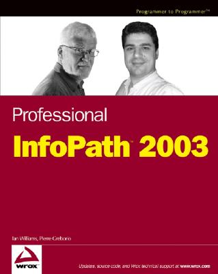 Professional Infopath 2003 - Williams, Ian, and Greborio, Pierre