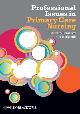 Professional Issues in Primary Care Nursing - Cox, Carol (Editor), and Hill, Marie (Editor)
