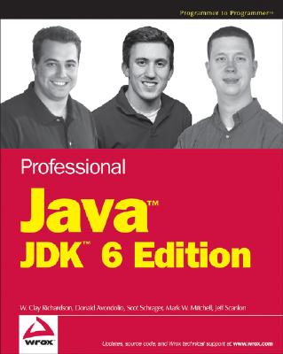 Professional Java JDK 6 Edition - Richardson, W Clay, and Avondolio, Donald, and Schrager, Scot
