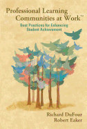 Professional Learning Communities at Work TM: Best Practices for Enhancing Students Achievement