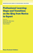 Professional Learning: Gaps and Transitions on the Way from Novice to Expert