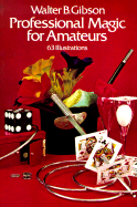 Professional Magic for Amateurs