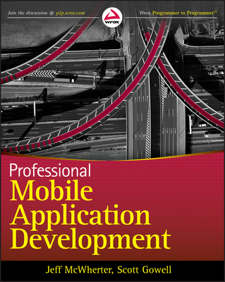 Professional Mobile Application Development - McWherter, Jeff, and Gowell, Scott