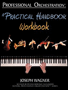 Professional Orchestration: A Practical Handbook - Workbook