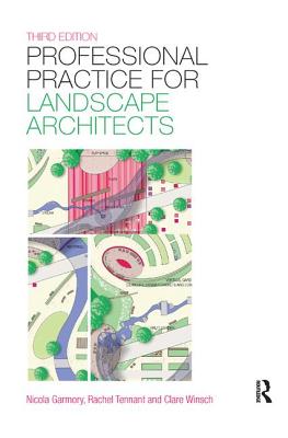 Professional Practice for Landscape Architects - Tennant, Rachel, and Garmory, Nicola, and Winsch, Clare