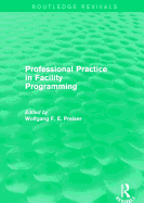 Professional Practice in Facility Programming (Routledge Revivals)