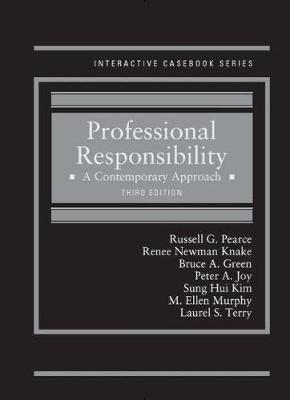 Professional Responsibility: A Contemporary Approach - Pearce, Russell G., and Jefferson, Renee N. Knake, and Green, Bruce A.