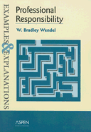 Professional Responsibility: Examples and Explanations