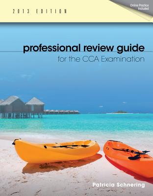 Professional Review Guide for the Cca Examination, 2013 Edition - Schnering, Patricia