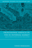 Professional Services in the EU Internal Market: Quality Regulation and Self-regulation