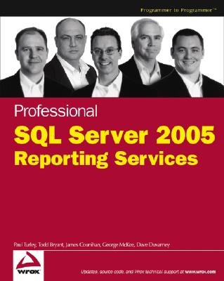 Professional SQL Server 2005 Reporting Services - Turley, Paul, and Bryant, Todd, and Counihan, James