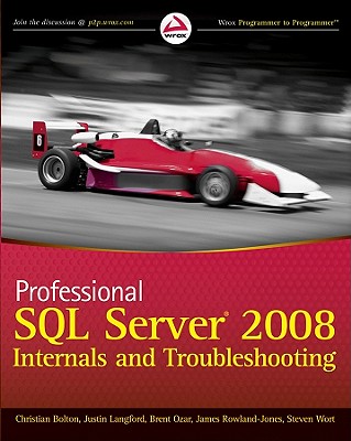 Professional SQL Server 2008 Internals and Troubleshooting - Bolton, Christian, and Langford, Justin, and Ozar, Brent