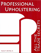 Professional Upholstering: All the Trade Secrets