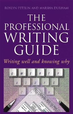 Professional Writing Guide: Writing well and knowing why - Petelin, Roslyn