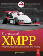 Professional XMPP Programming with JavaScript and jQuery