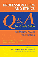 Professionalism and Ethics: Q & A Self-Study Guide for Mental Health Professionals
